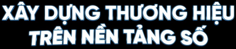 Xây dựng thương hiệu trên nền tảng số
